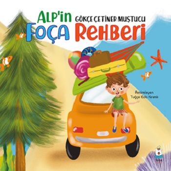 Alp’in Foça Rehberi - Luna Çocuk Yayınları Kitap