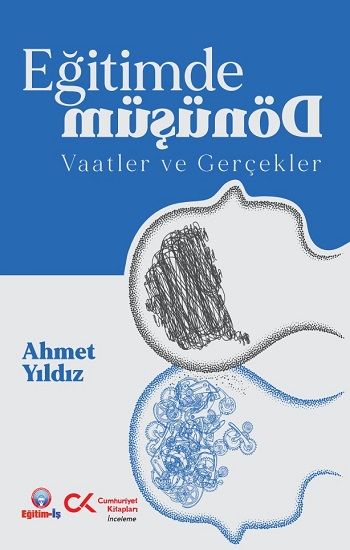 Eğitimde Dönüşüm Vaadler ve Gerçekler - Cumhuriyet Kitapları Kitap
