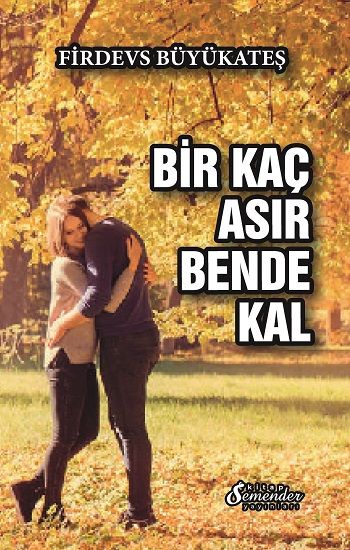 Bir Kaç Asır Bende Kal - Semenderkitap Yayınları Kitap