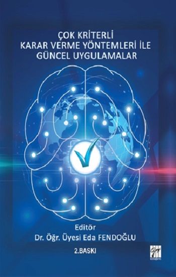 Çok Kriterli Karar Verme Yöntemleri ile Güncel Uygulamalar - Gazi Kitabevi Kitap