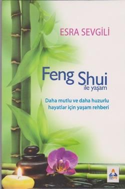 Feng Shui ile Yaşam - Sonçağ Kitap
