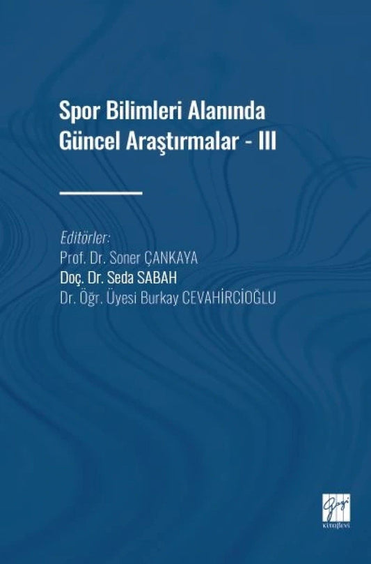 Spor Bilimleri Alanında Güncel Araştırmalar - III - Gazi Kitabevi Kitap