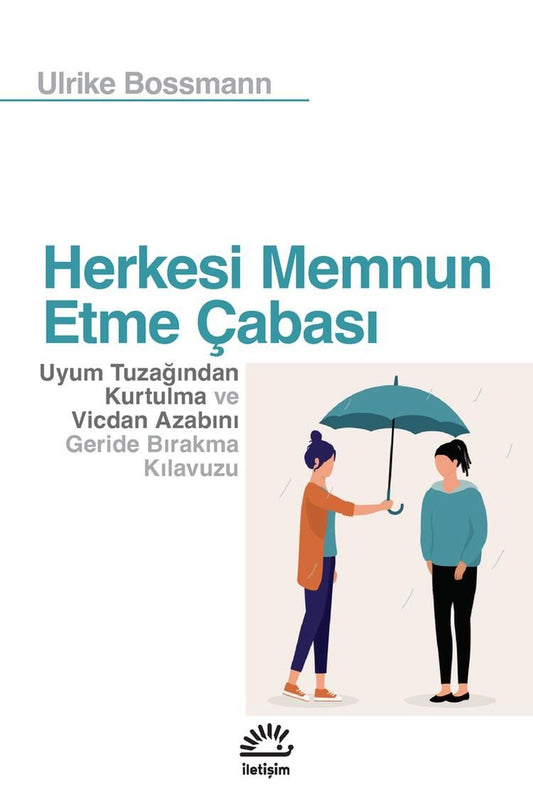 Herkesi Memnun Etme Çabası - İletişim Yayınları Kitap