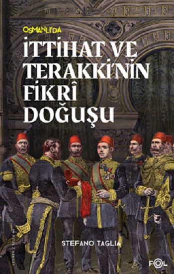 İttihat ve Terakki’nin Fikri Doğuşu - Fol Kitap Kitap