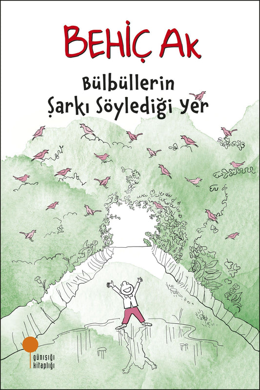 Bülbüllerin Şarkı Söylediği Yer - Günışığı Kitaplığı Kitap