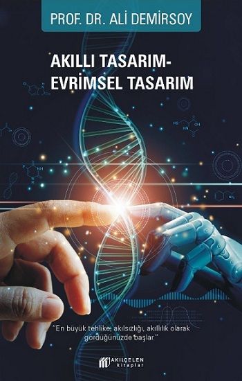 Akıllı Tasarım – Evrimsel Tasarım - Akıl Çelen Kitaplar Kitap
