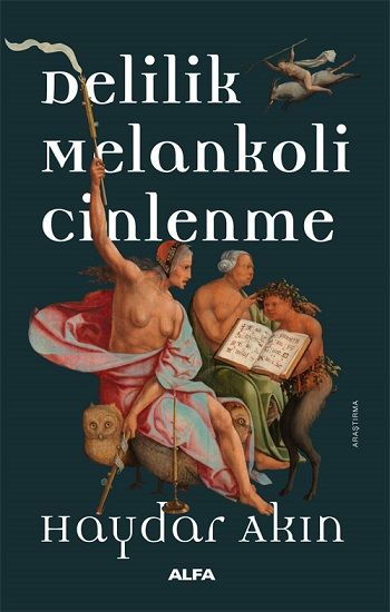 Delilik Melankoli  Cinlenme - Alfa Yayınları Kitap