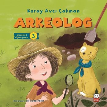 Arkeolog -Meslekleri Öğreniyorum 3 - Kırmızı Kedi Yayınevi Kitap