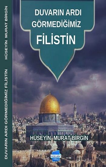Duvarın Ardı Görmediğimiz Filistin - Kalem Lügat Yayıncılık Kitap