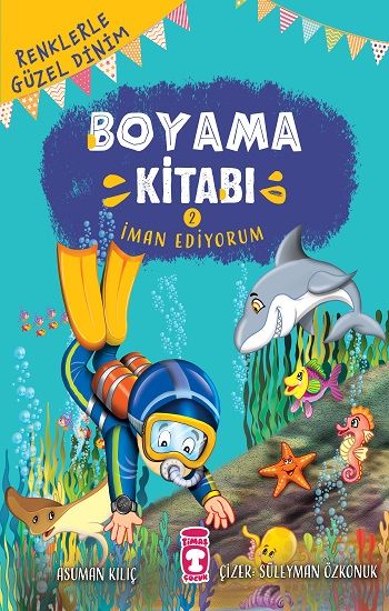 İman Ediyorum - Renklerle Güzel Dinim Boyama Kitabı 2 - Timaş Çocuk Kitap