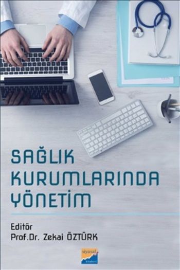 Sağlık Kurumlarında Yönetim - Siyasal Kitabevi - Akademik Kitaplar Kitap