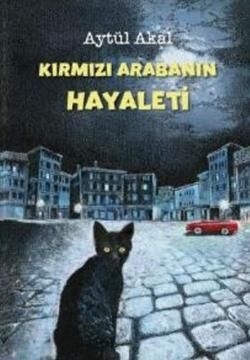 Kırmızı Arabanın Hayaleti Aytül Akal Türkçe çocuk kitabı kapağı