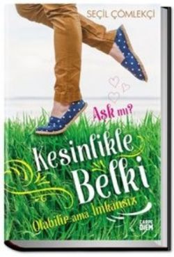 Aşk mı? Kesinlikle Belki Olabilir Ama İmkansız - Carpe Diem Kitapları Kitap