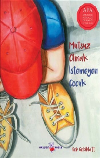 Mutsuz Olmak İstemeyen Çocuk - Okuyan Koala Kitap