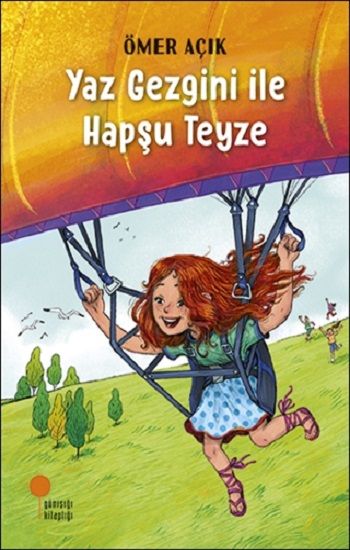 Yaz Gezgini İle Hapşu Teyze - Günışığı Kitaplığı Kitap
