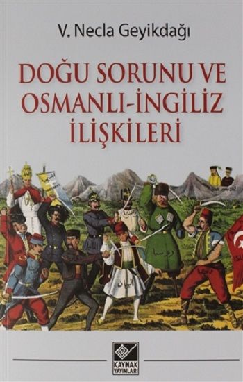 Doğu Sorunu ve Osmanlı - İngiliz İlişkileri - Kaynak Yayınları Kitap