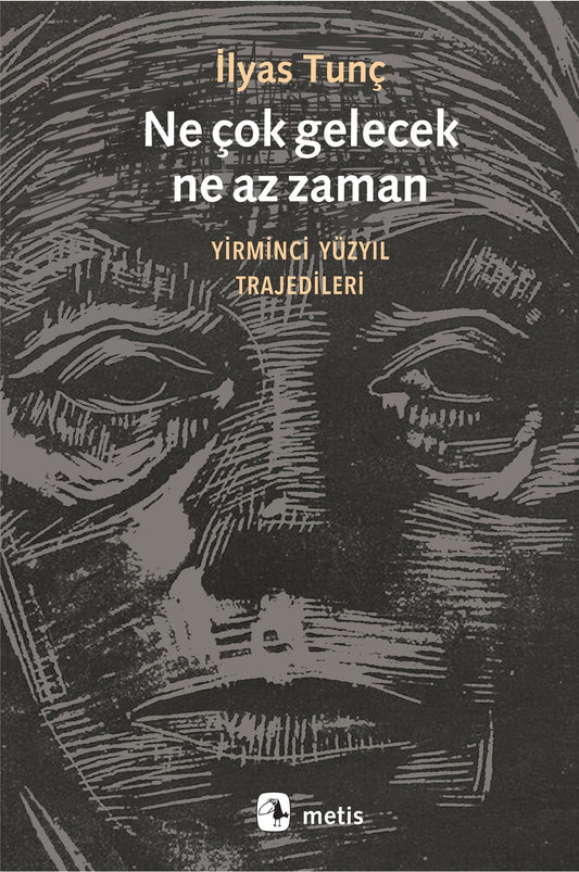 Ne çok gelecek, ne az zaman - Metis Yayınları Kitap