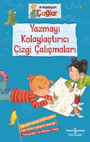 Yazmayı Kolaylaştırıcı Çizgi Çalışmaları - Arkadaşım Çağlar - İş Bankası Kültür Yayınları Kitap
