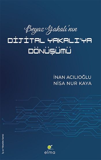 Beyaz Yakalı'nın Dijital Yakalı'ya Dönüşümü - Elma Yayınevi Kitap