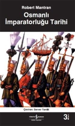 Osmanlı İmparatorluğu Tarihi - İş Bankası Kültür Yayınları Kitap