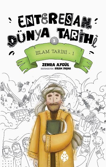 İslam Tarihi 1 - Enteresan Dünya Tarihi 3 - Uğurböceği Yayınları Kitap