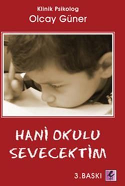 Hani Okulu Sevecektim - Olcay Güner, Aile Ve Çocuk Türkçe kitap kapağı