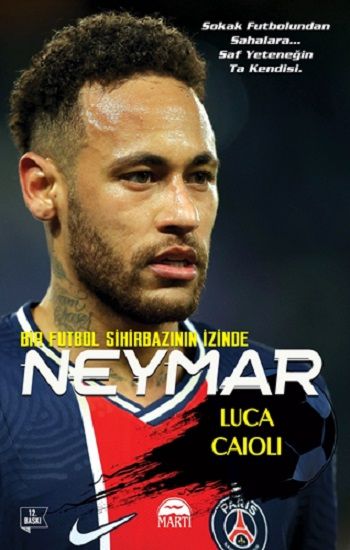 Neymar - Bir Futbol Sihirbazının İzinde - Martı Yayınları Kitap