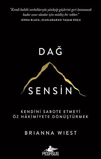 Dağ Sensin - Kendini Sabote Etmeyi Öz Hakimiyete Dönüştürmek - Pegasus Yayınları Kitap