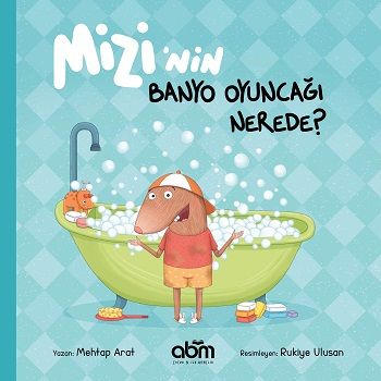 Mizi’nin Banyo Oyuncağı Nerede? - Abm Yayınevi Kitap