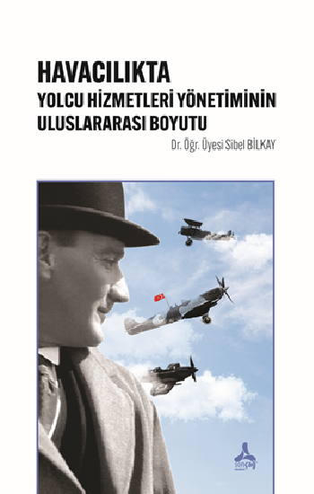 Havacılıkta Yolcu Hizmetleri Yönetiminin Uluslararası Boyutu - Sonçağ -Akademik Kitaplar Kitap