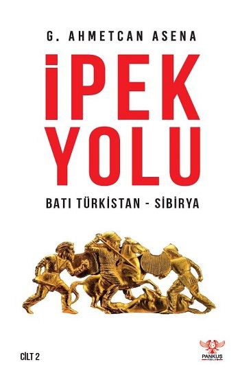 İpek Yolu / Batı Türkistan-Sibirya - Pankuş Yayınları Kitap
