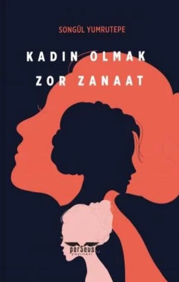 Kadın Olmak Zor Zanaat - Perseus Kitap