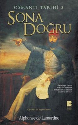 Osmanlı Tarihi 3 Sona Doğru - Bilge Kültür Sanat Kitap