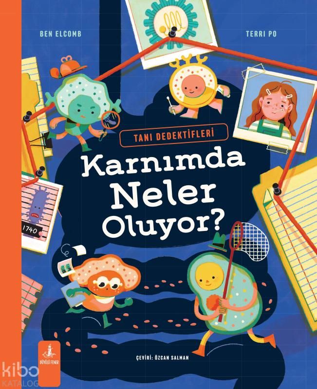 Karnımda  Neler  Oluyor? (Ciltli);Tanı Dedektifleri - Büyülü Fener Yayınları Kitap