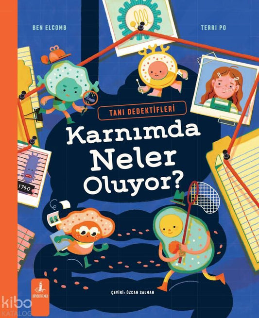 Karnımda  Neler  Oluyor? (Ciltli);Tanı Dedektifleri - Büyülü Fener Yayınları Kitap