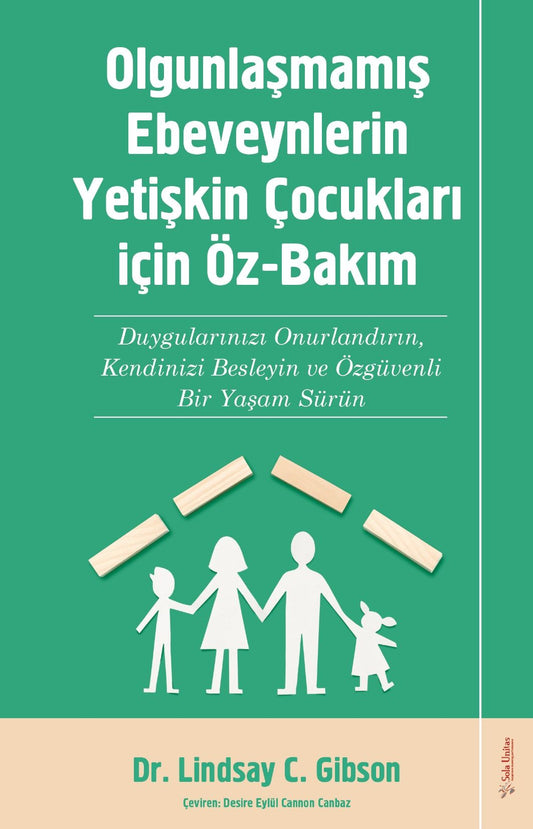 Olgunlaşmamış Ebeveynlerin Yetişin Çocukları için Öz-Bakım - Sola Unitas Kitap
