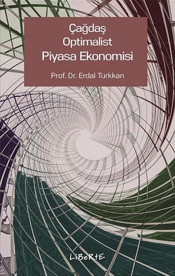 Çağdaş Optimalist Piyasa Ekonomisi - Liberte Yayınları Kitap