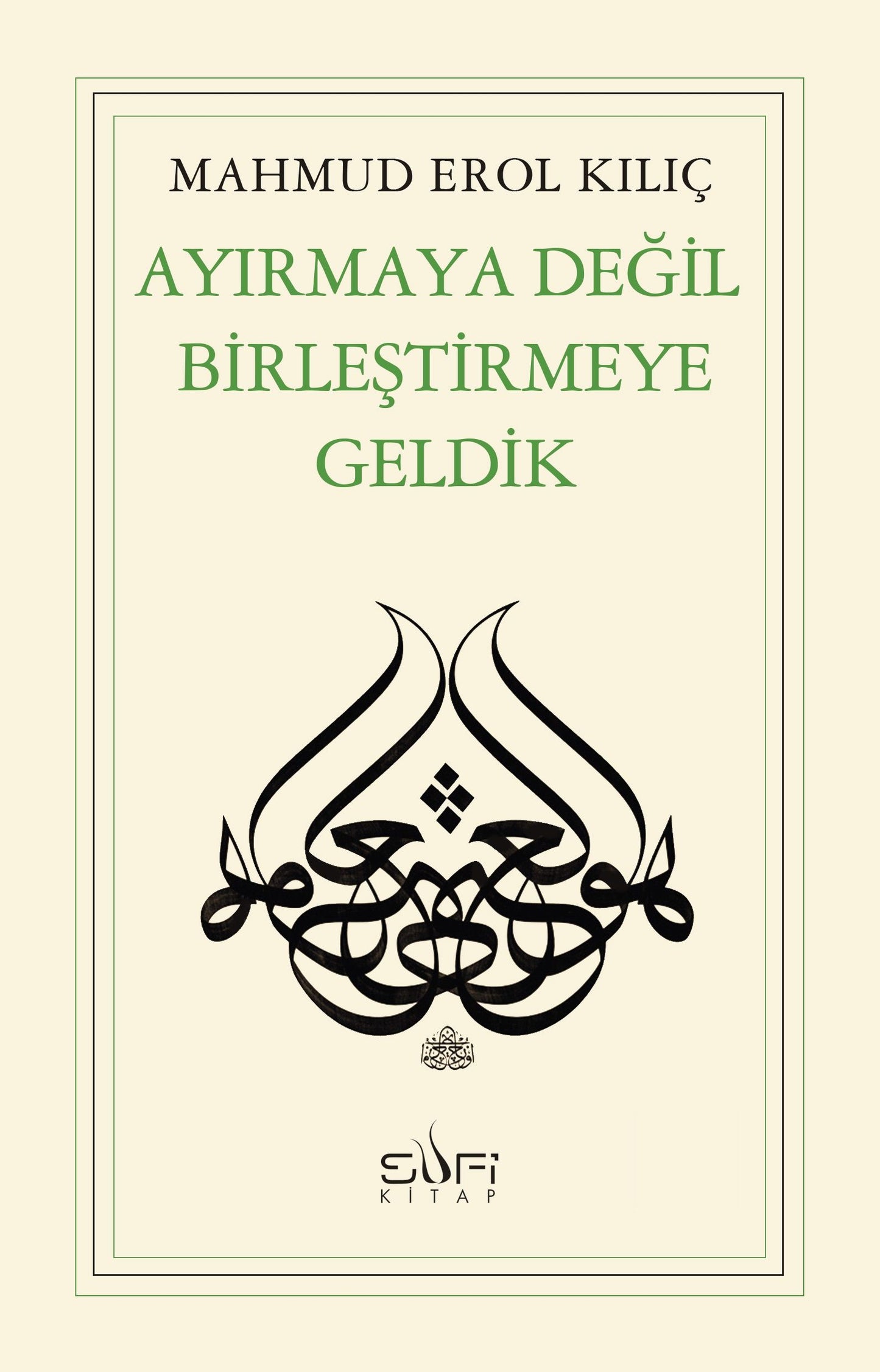 Ayırmaya Değil Birleştirmeye Geldik - Timaş Yayınları Kitap