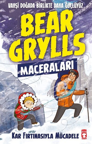 Kar Fırtınasıyla Mücadele - Bear Grylls Maceraları - Timaş Çocuk Kitap