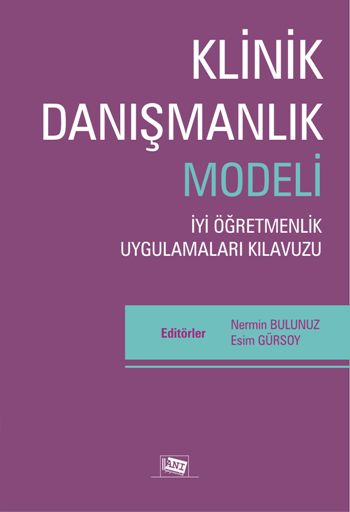 Klinik Danışmanlık Modeli - İyi Öğretmenlik Uygulamaları Kılavuzu - Anı Yayıncılık Kitap