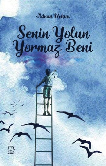 Senin Yolun Yormaz Beni - Luna Yayınları Kitap