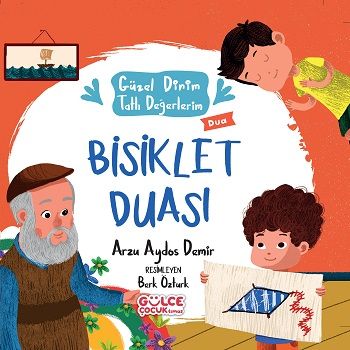 Bisiklet Duası - Güzel Dinim Tatlı Değerlerim - Gülce Kitap Kitap