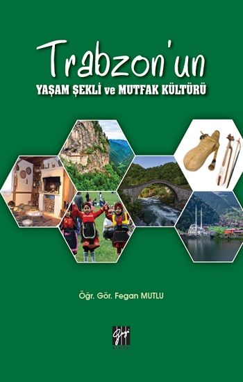 Trabzon'un Yaşam Şekli ve Mutfak Kültürü - Gazi Kitabevi Kitap