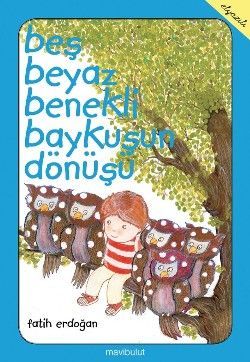 Beş Beyaz Benekli Baykuşun Dönüşü - Mavi Bulut Yayınları Kitap