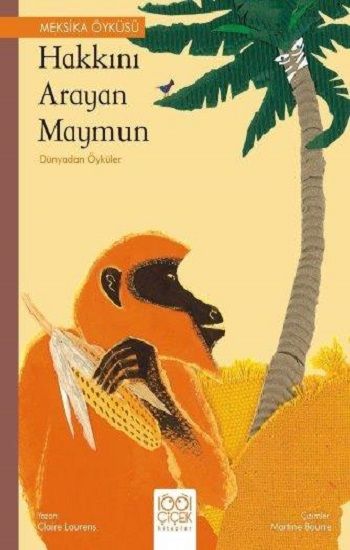 Hakkını Arayan Maymun – Dünyadan Öyküler - 1001 Çiçek Kitaplar Kitap