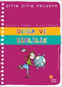Çıtır Çıtır Felsefe Serisi 10 - Doğa ve Kirlilik - Günışığı Kitaplığı Kitap