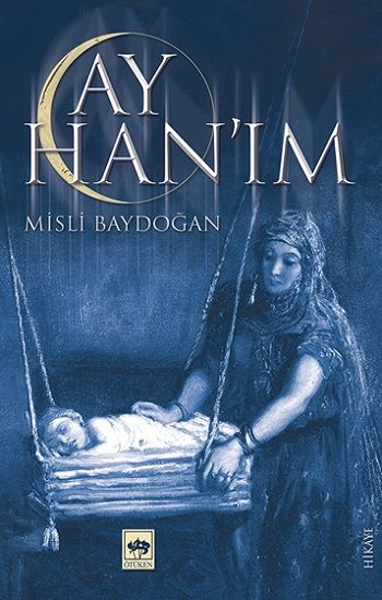 Ay Han'ım - Ötüken Neşriyat Kitap