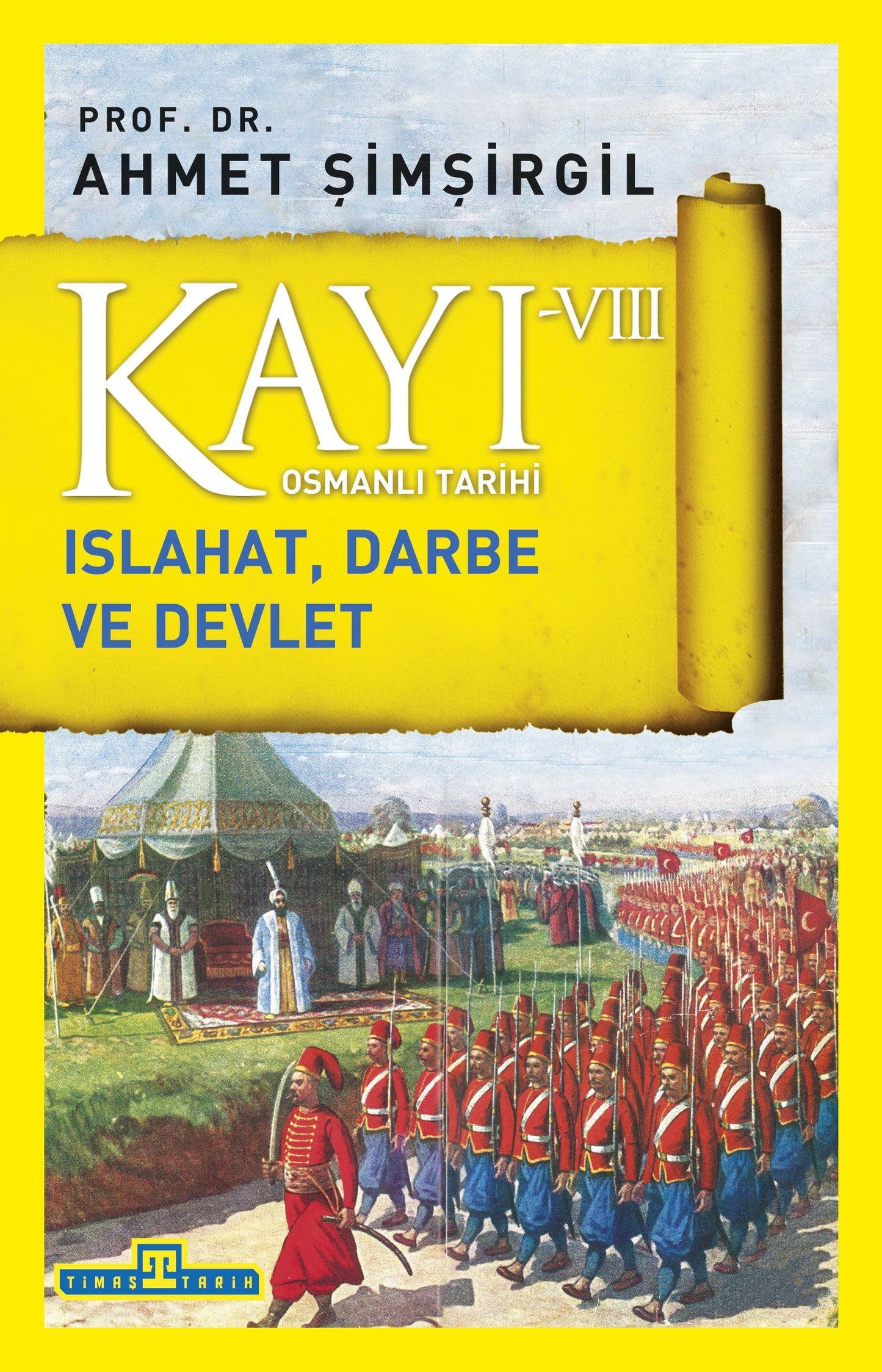 Kayı 8: Islahat Darbe ve Devlet - Timaş Yayınları Kitap
