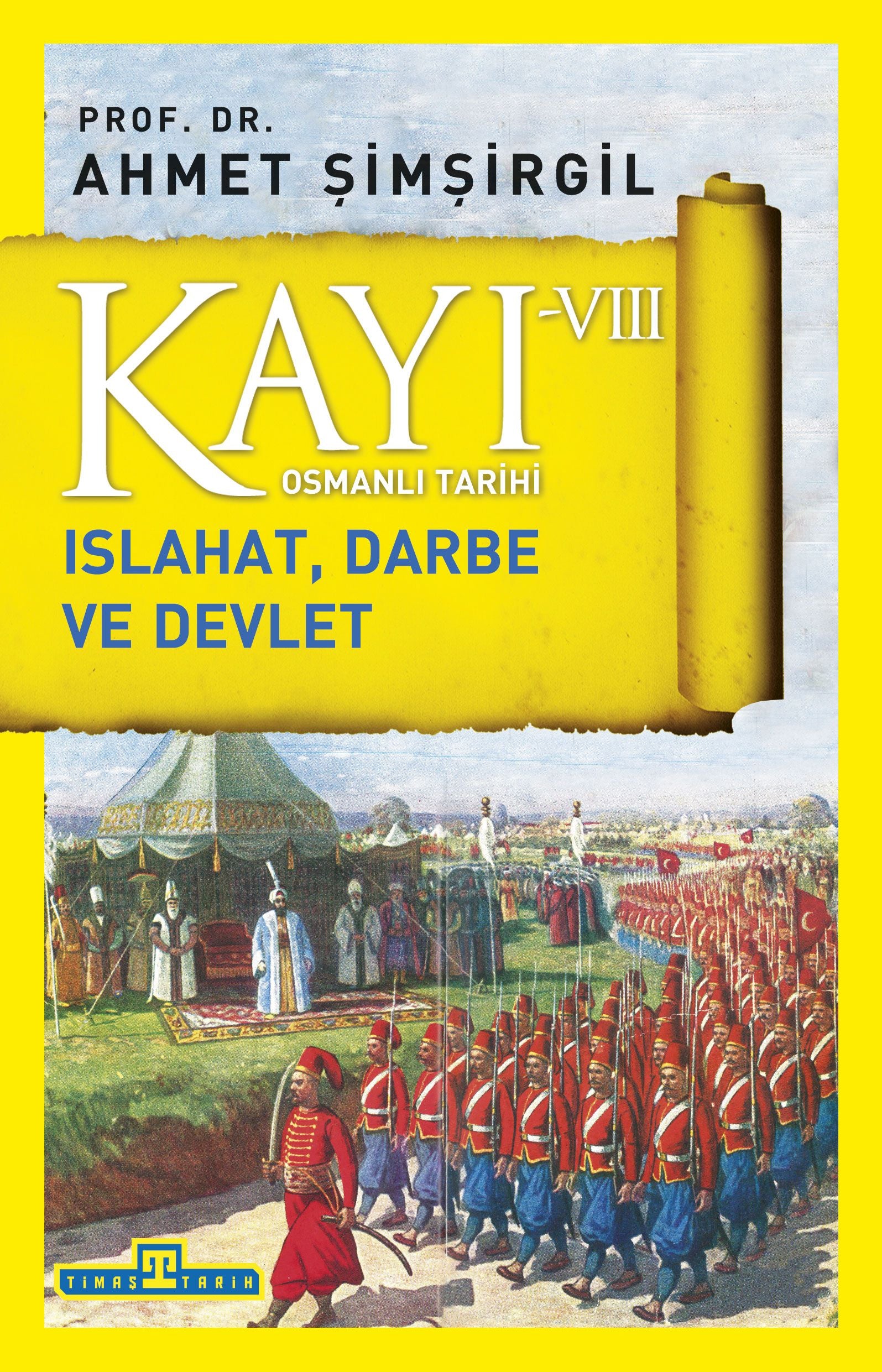 Kayı 8: Islahat Darbe ve Devlet - Timaş Yayınları Kitap