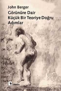 Görünüre Dair Küçük Bir Teoriye Doğru Adımlar John Berger Türkçe kitap kapağı